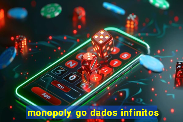 monopoly go dados infinitos